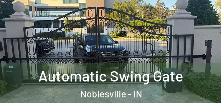 Automatic Swing Gate Noblesville - IN