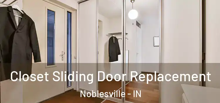 Closet Sliding Door Replacement Noblesville - IN