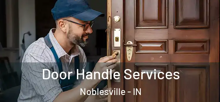 Door Handle Services Noblesville - IN