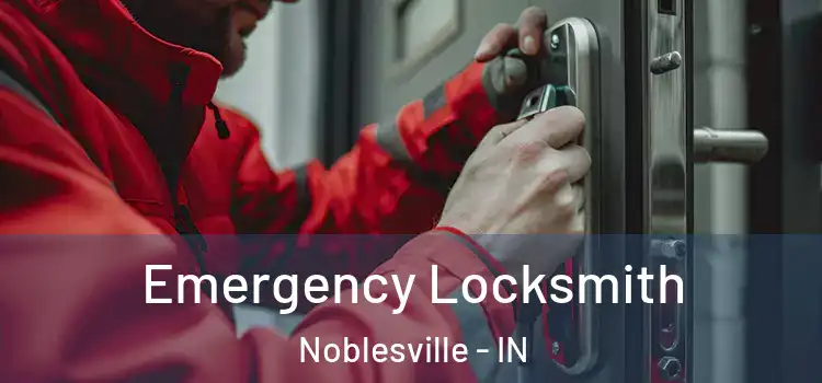 Emergency Locksmith Noblesville - IN