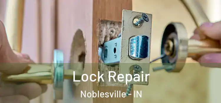 Lock Repair Noblesville - IN