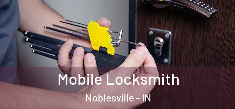 Mobile Locksmith Noblesville - IN