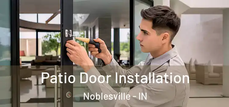Patio Door Installation Noblesville - IN