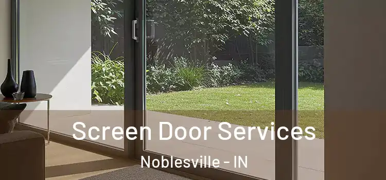 Screen Door Services Noblesville - IN