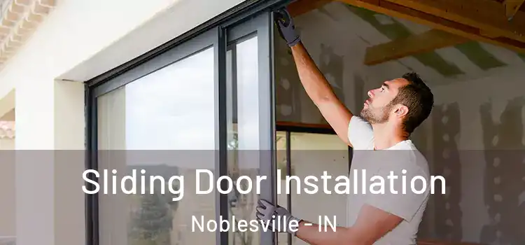Sliding Door Installation Noblesville - IN