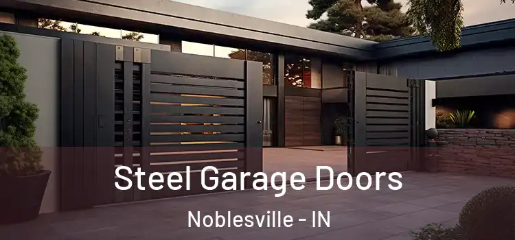 Steel Garage Doors Noblesville - IN